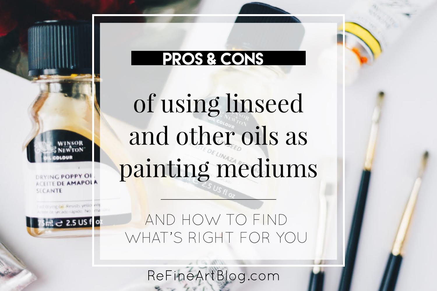 Pros and Cons of using Linseed and other oils as painting mediums